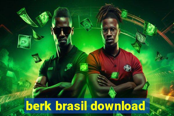 berk brasil download